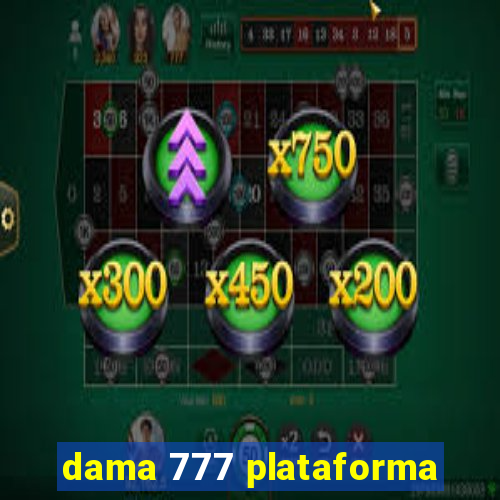 dama 777 plataforma